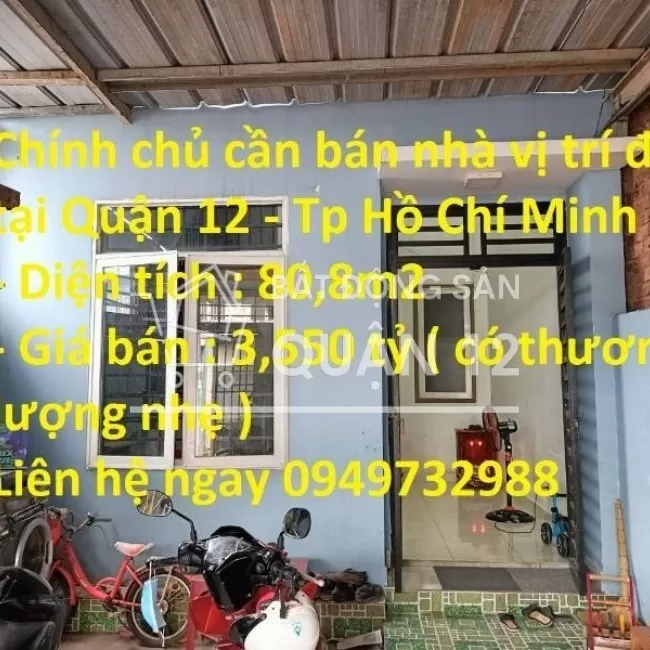 Chính chủ cần bán nhà vị trí đẹp tại Quận 12 - Tp Hồ Chí Minh